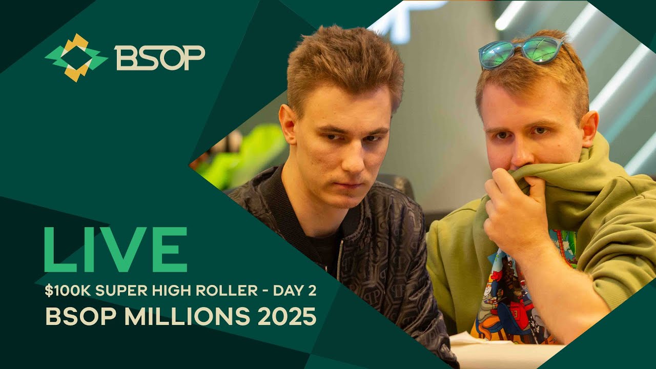 LIVE | BSOP MILLIONS 2025 - $100K SUPER HIGH ROLLER - DAY 2