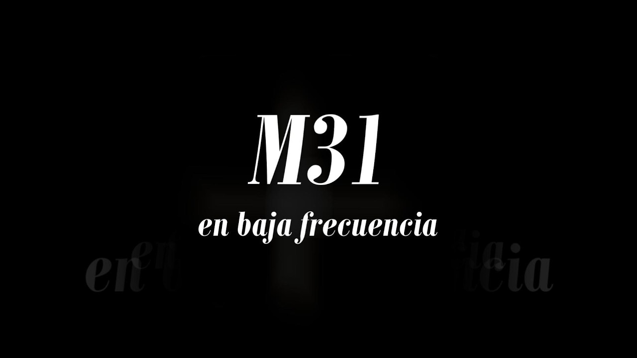 🎧M31 (en baja frecuencia) – Mauricio Ortega Guzmán feat. Riff 432hz (Official Audio)