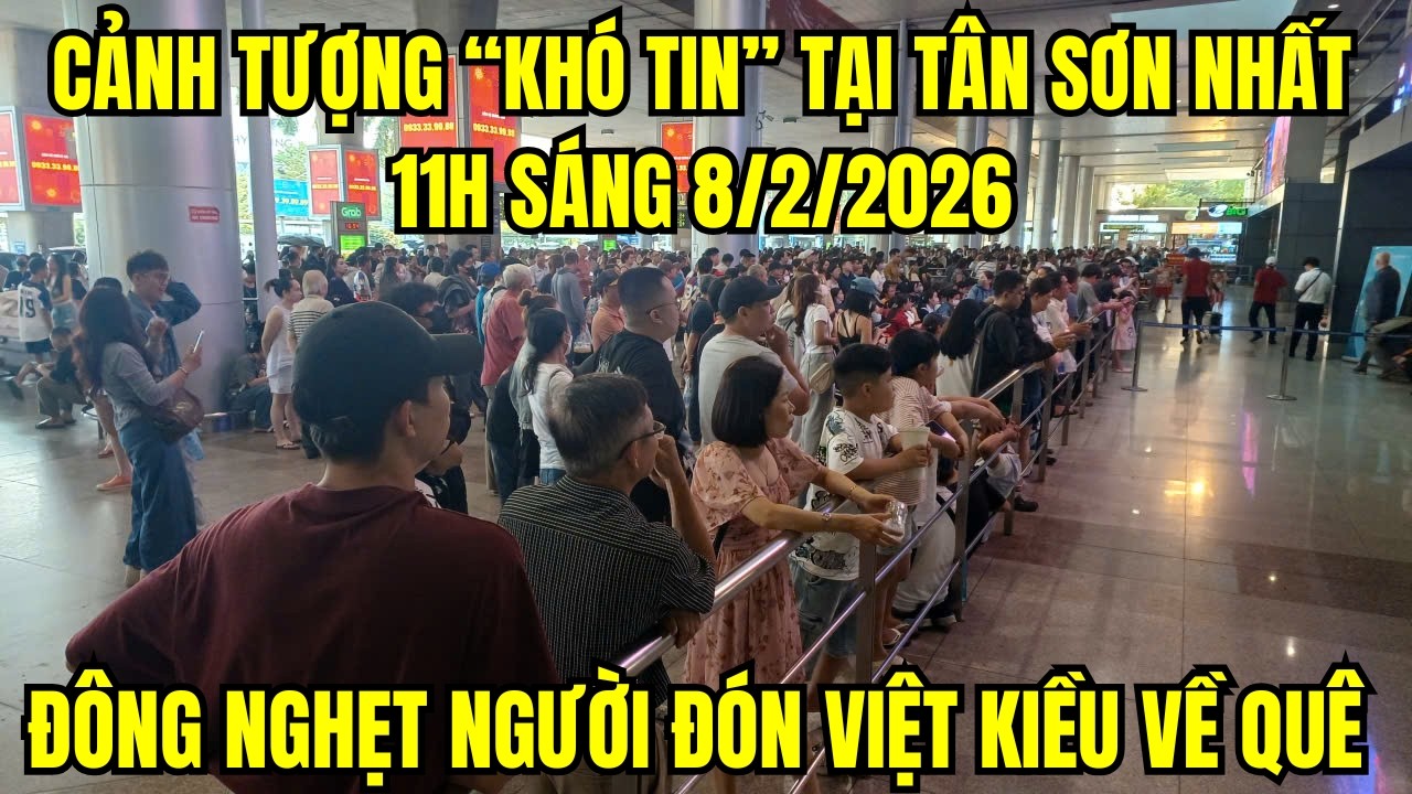 Sân bay Tân Sơn Nhất chật cứng: Đông nghẹt người đón Việt kiều về quê ăn Tết 2026