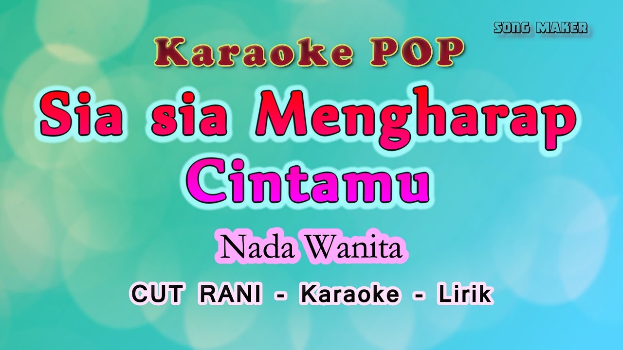 Cut Rani - Sia sia Mengharap Cintamu - Karaoke Lirik Nada Wanita - Music only - Pop Melayu - Jernih