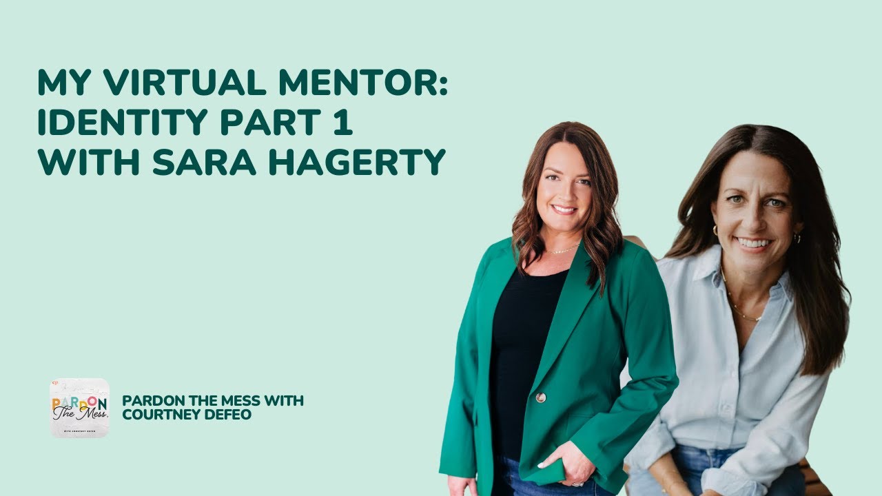 My Virtual Mentor: Identity Part 1 with Sara Hagerty