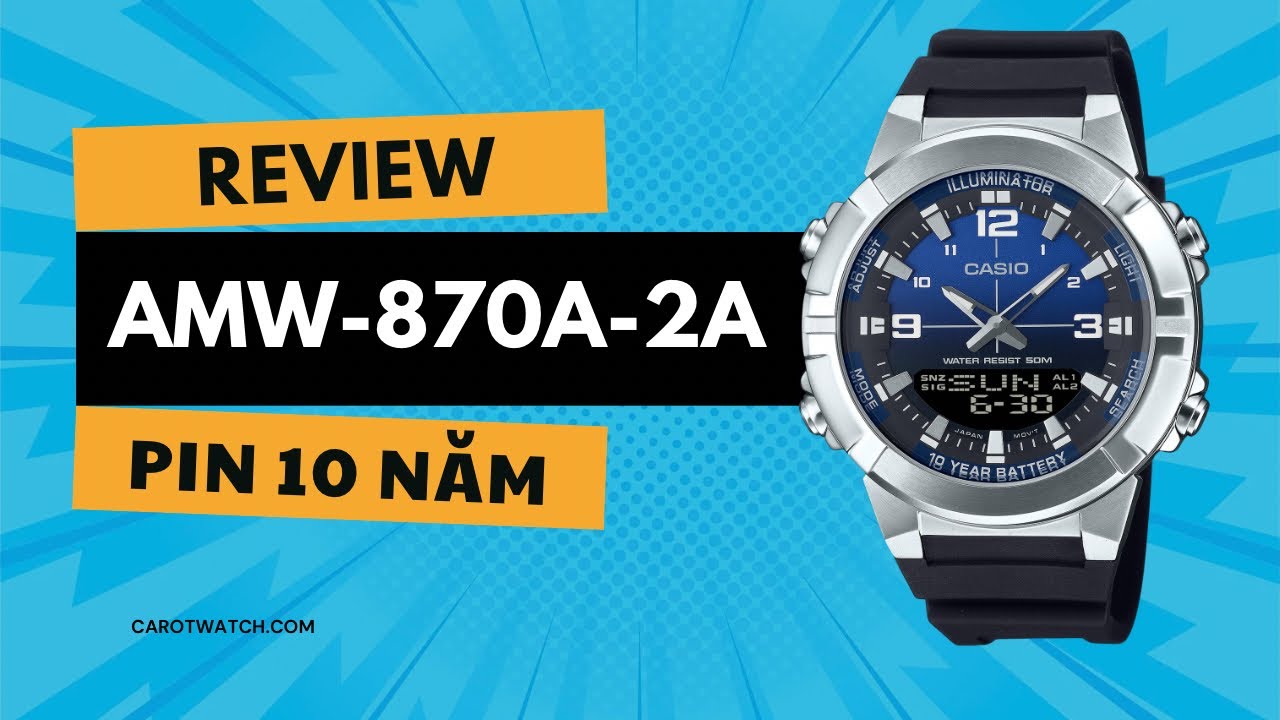 REVIEW AMW-870A-2A PIN 10 NĂM || CAROT WATCH || LH: 0979437079