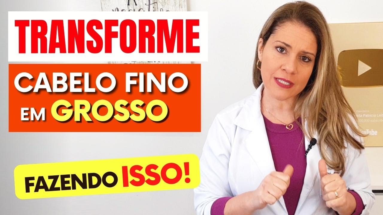 Transforme CABELO FINO em CABELO GROSSO