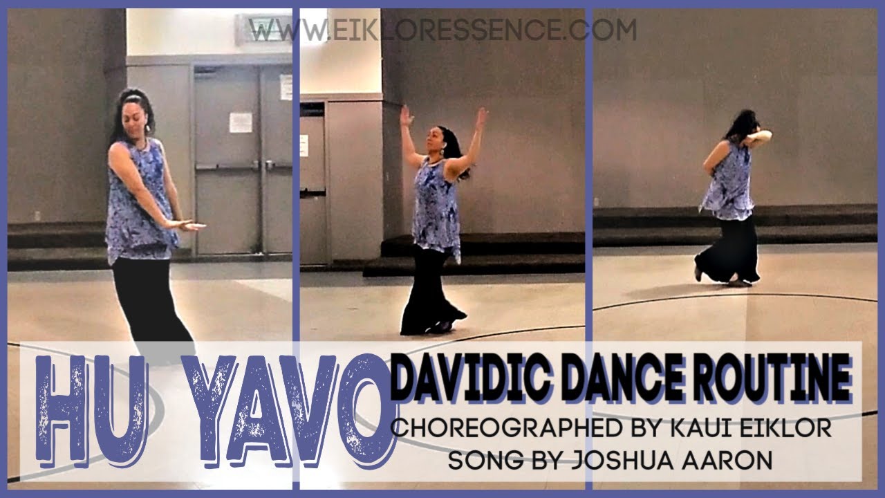 Joshua Aaron - Hu Yavo: Davidic Dance Routine