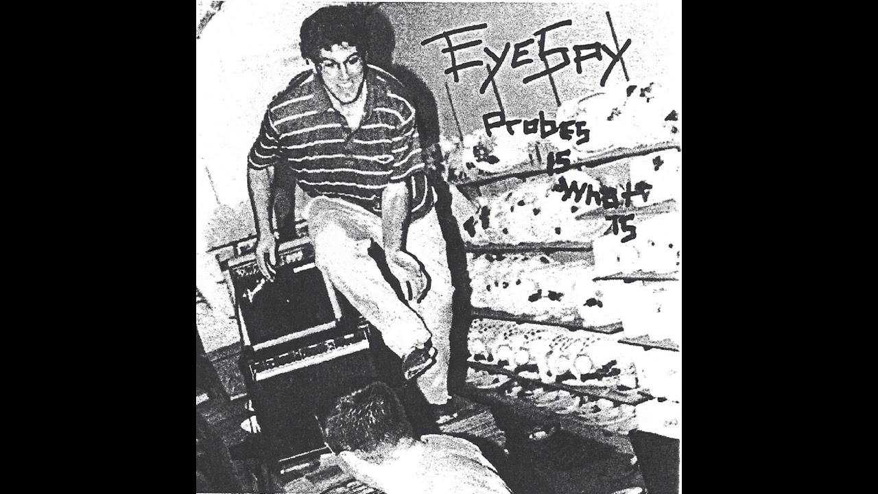 EyeSpy - Probes Is What Is [2001]