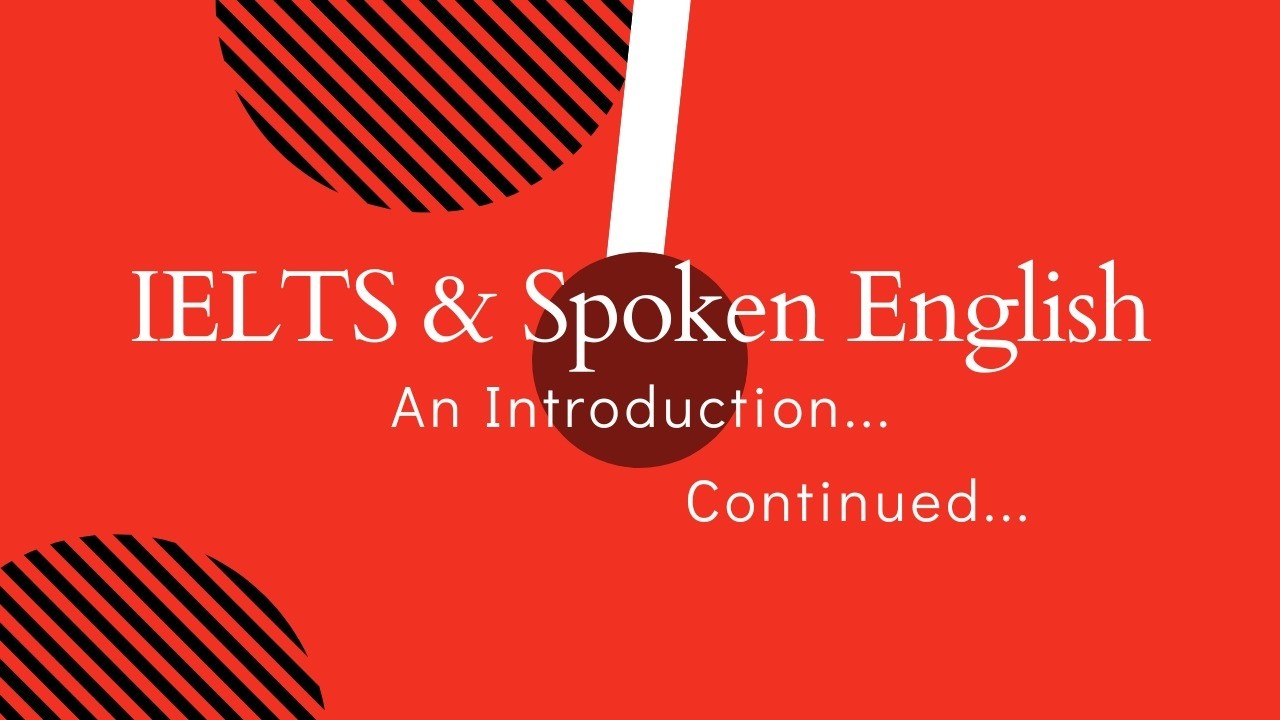 Introduction to IELTS and Spoken English Courses – Part 2