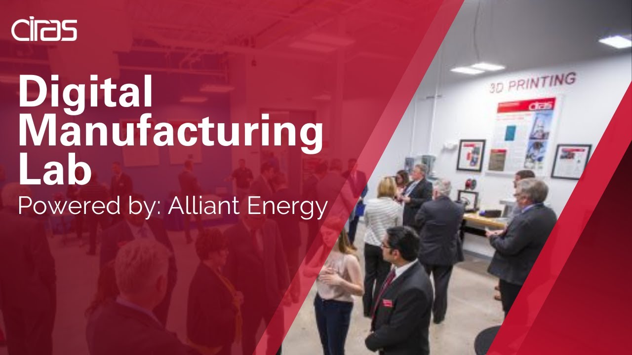 Welcome to the CIRAS Digital Manufacturing Lab, powered by Alliant Energy