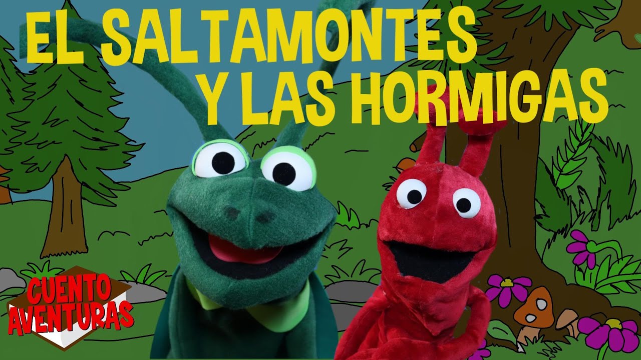 El Cuento del SALTAMONTES Y LAS HORMIGAS - TITERES para niños