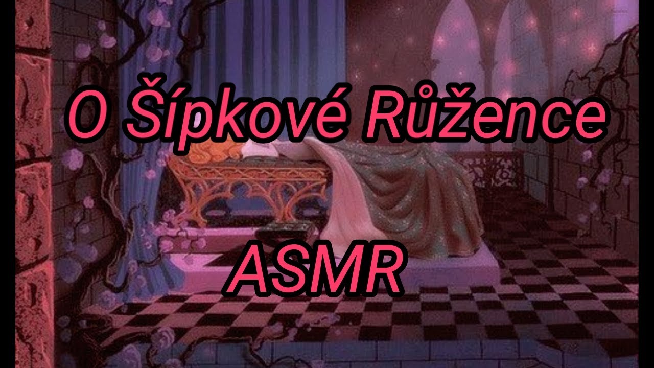 O Šípkové Růžence+píseň/ASMR CZ/šeptání/whisper
