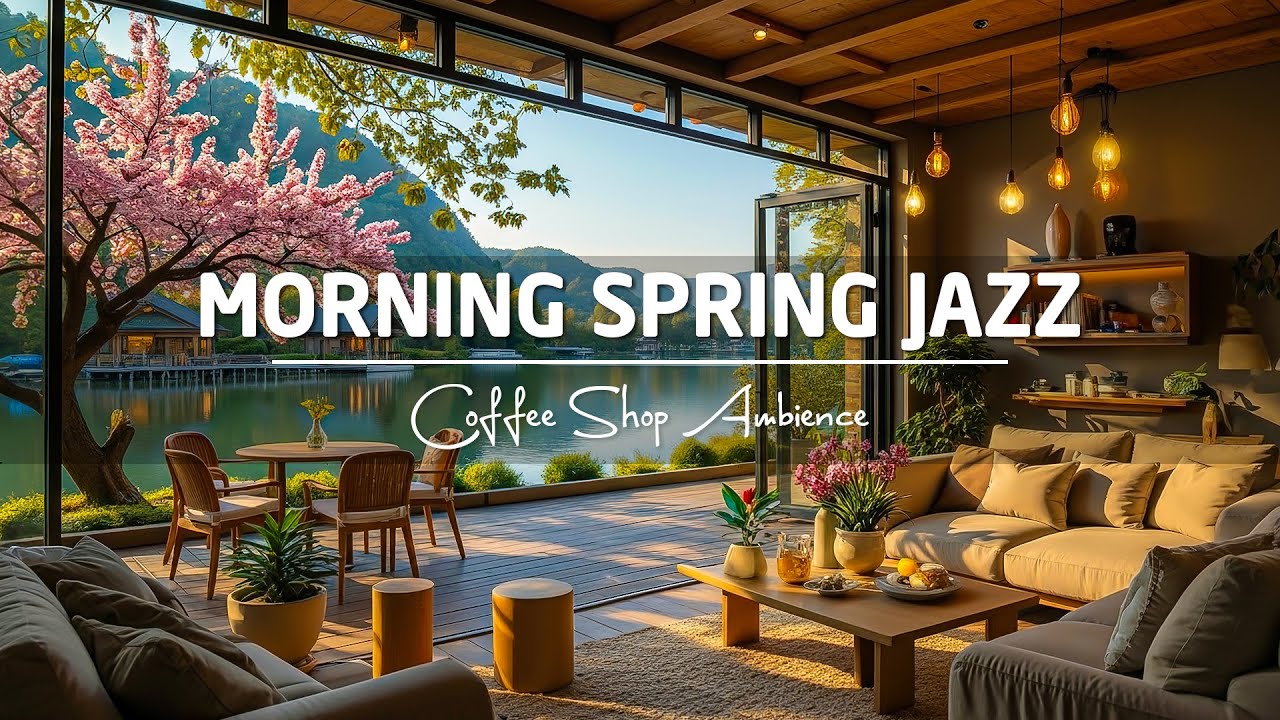 Morning Spring Jazz 🌸 Gentle Jazz Music at Cozy Outdoor Coffee Shop Ambience for Mood Booster, Study