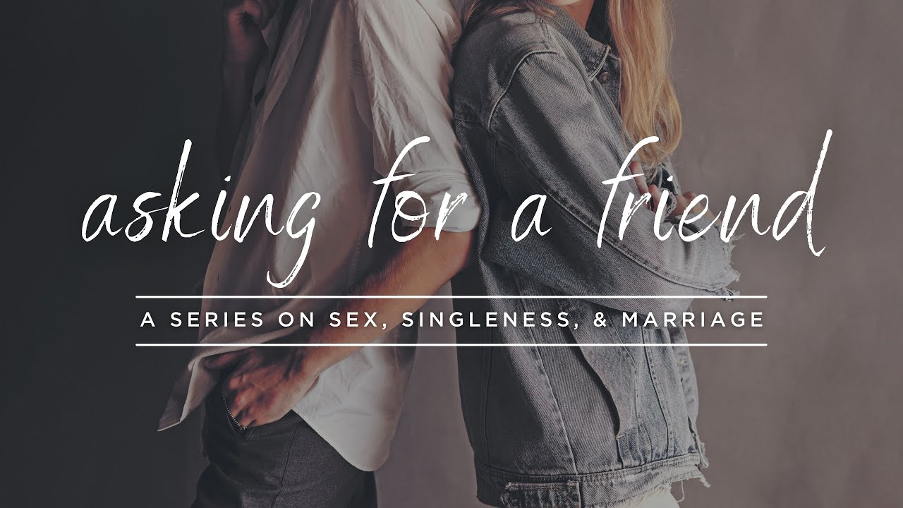 Christian Singleness & Dating | Asking for a Friend
