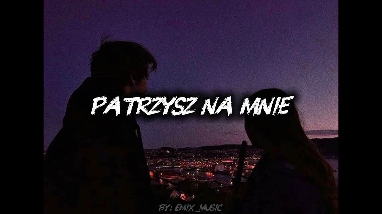 „Patrzysz na mnie” - Official Audio 