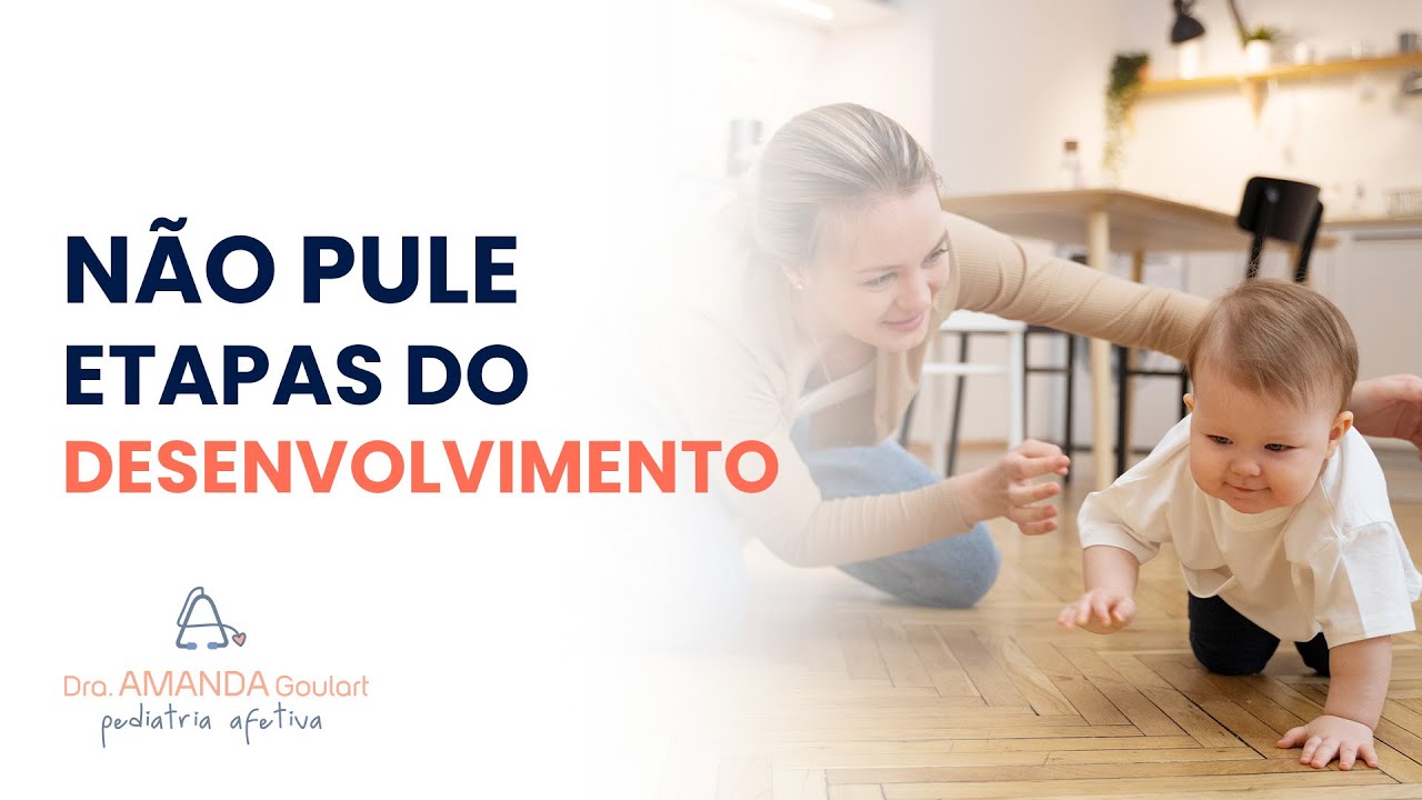 Não pule etapas no desenvolvimento do seu filho