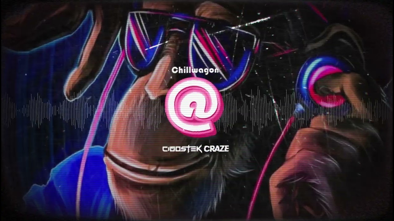 chillwagon - @ (Cioostek & Craze )