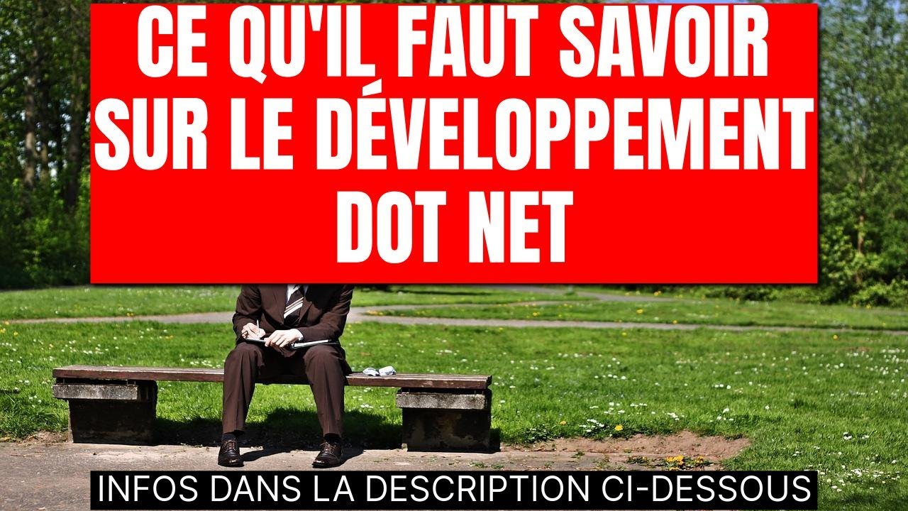 CE QU'IL FAUT SAVOIR SUR LE D&Eacute;VELOPPEMENT DOT NET