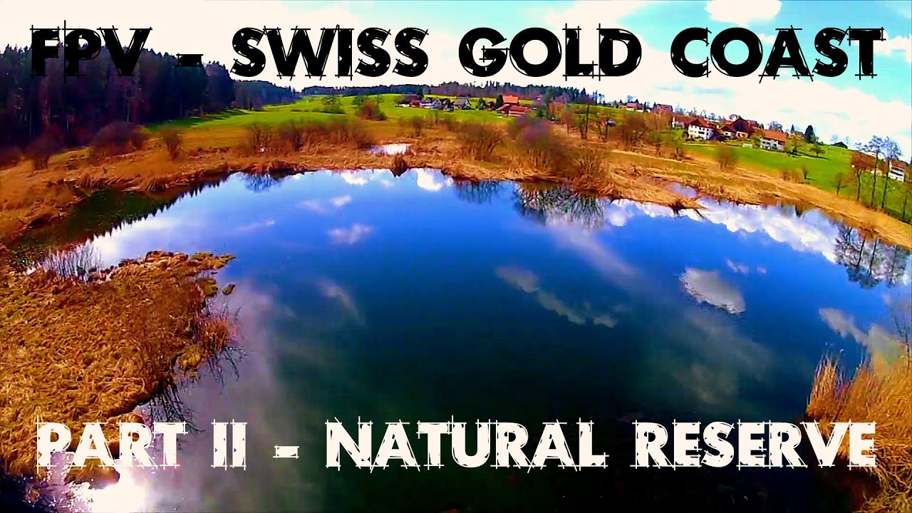 [FPV] Swiss Gold Coast Part II - Natural Reserve