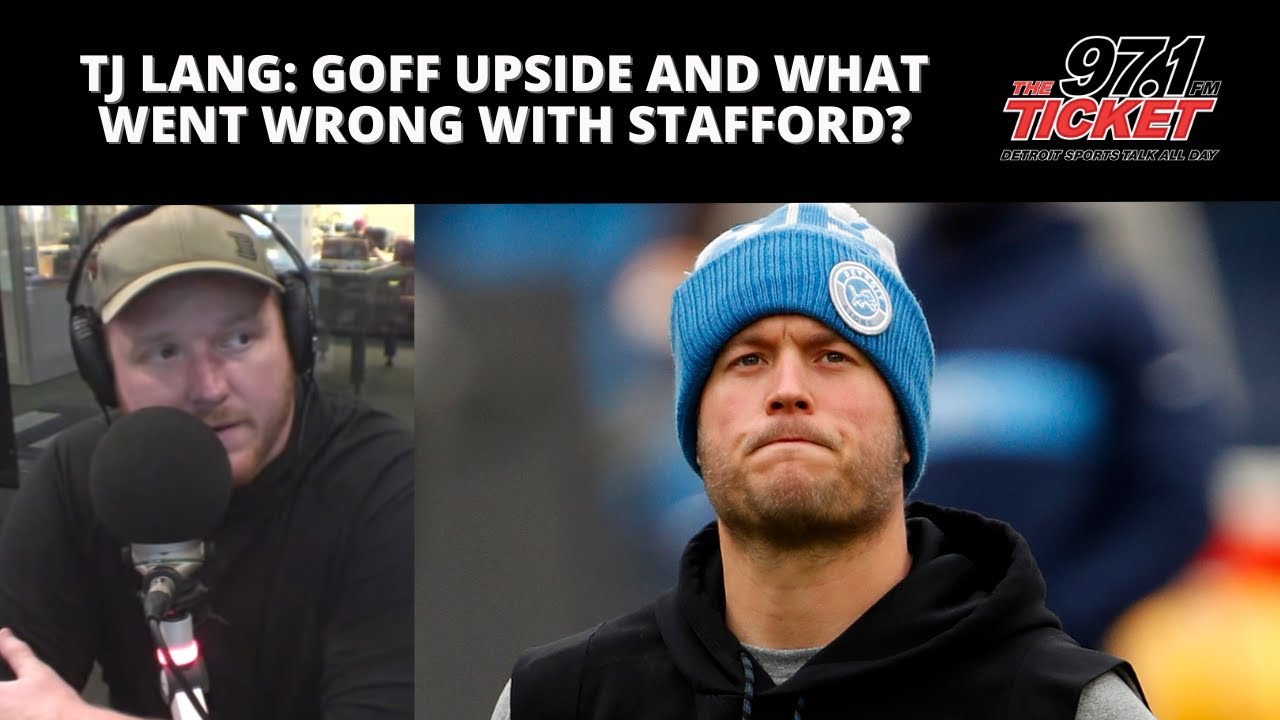 TJ Lang: Goff Upside And What Went Wrong With Stafford