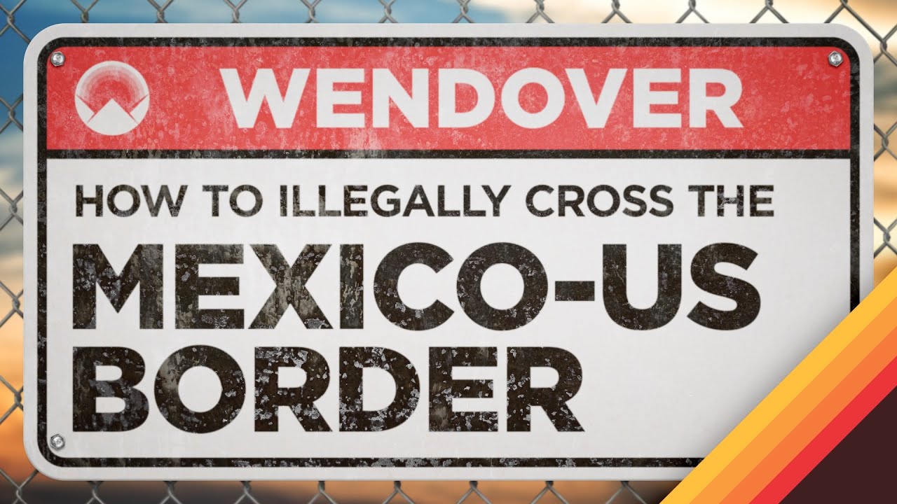 How to Illegally Cross the Mexico-US Border