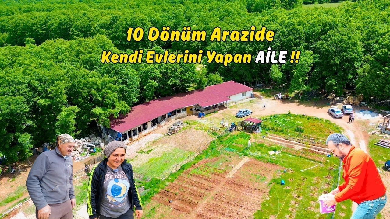 Ormanda 10 Dönüm Arazi Aldılar, Kendi Evlerini İnşa Ettiler | TAM BAĞIMSIZ HAYAT