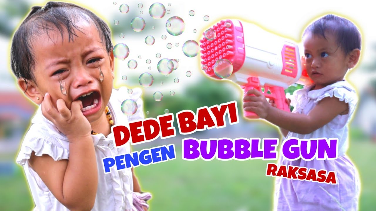 DEDE BAYI NANGIS KEJER PENGEN BUBBLE GUN RAKSASA | CHIKAKU FAMILY