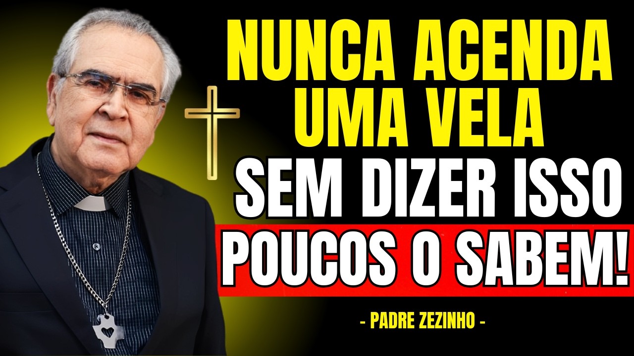 NUNCA ACENDA uma VELA Sem DIZER ISSO, POUCOS SABEM DISSO! | Padre Zezinho