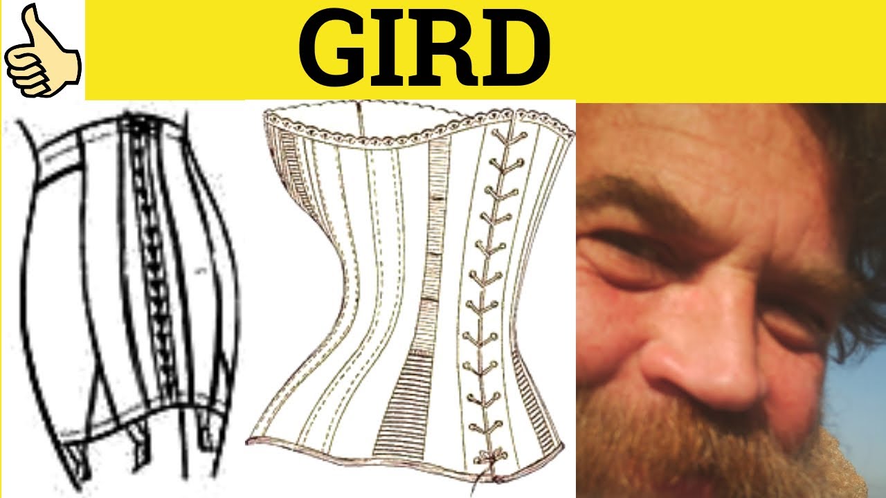 🔵 Gird Girt - Gird up your Loins - Gird Meaning ' Gird up your Loins Examples ' Girt Defined