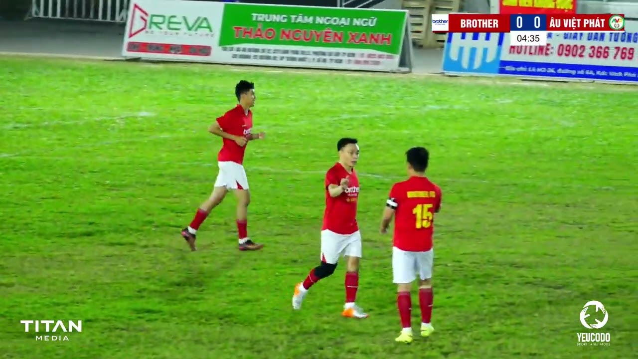 Full Match: Brother FC 🆚 Âu Việt Phát