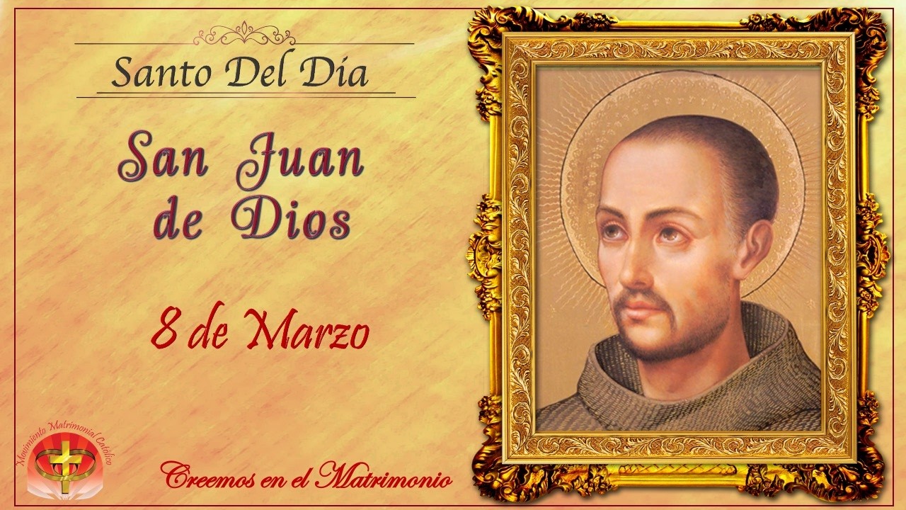 SANTO DEL DIA 8 DE MARZO - SAN JUAN DE DIOS