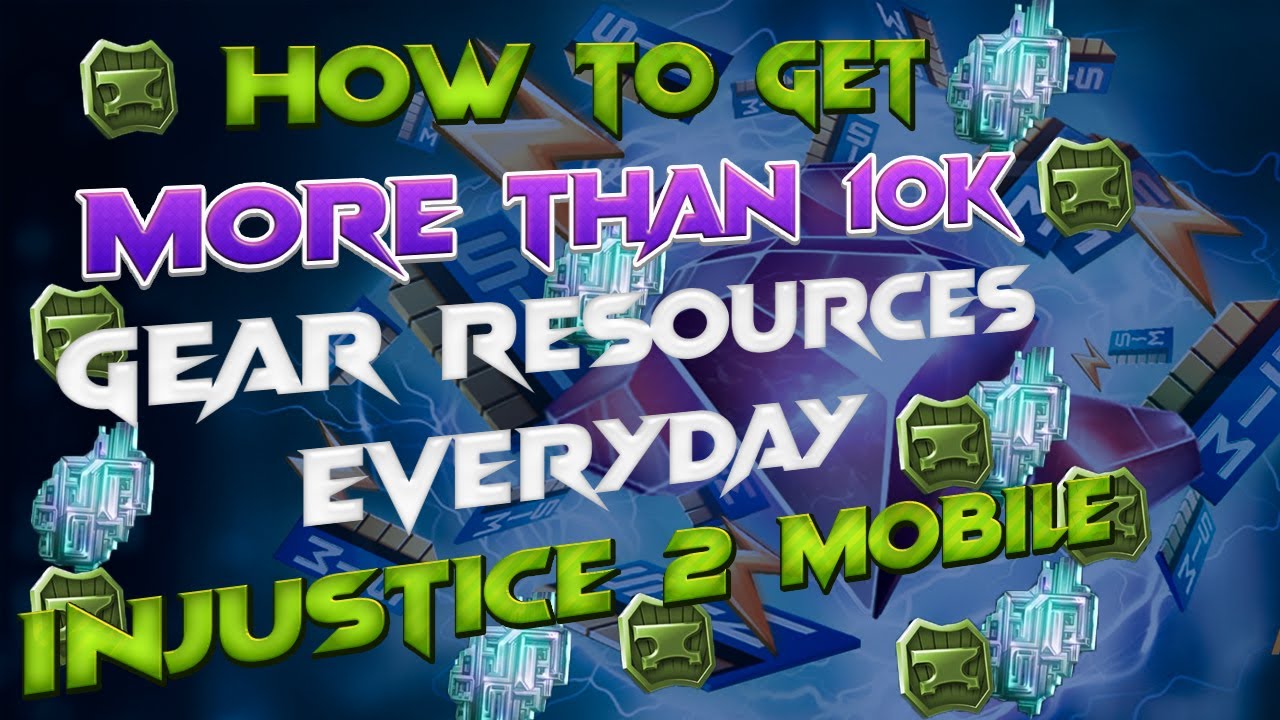 How to get more than 10K Gear Resources everyday. Injustice 2 Mobile.