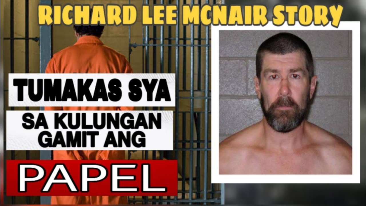 ANG MALUPIT NA PAGTAKAS SA KULUNGAN GAMIT ANG MGA PAPEL|RICHARD LEE MCNAIR STORY|#mcnair#Kuyalemwell