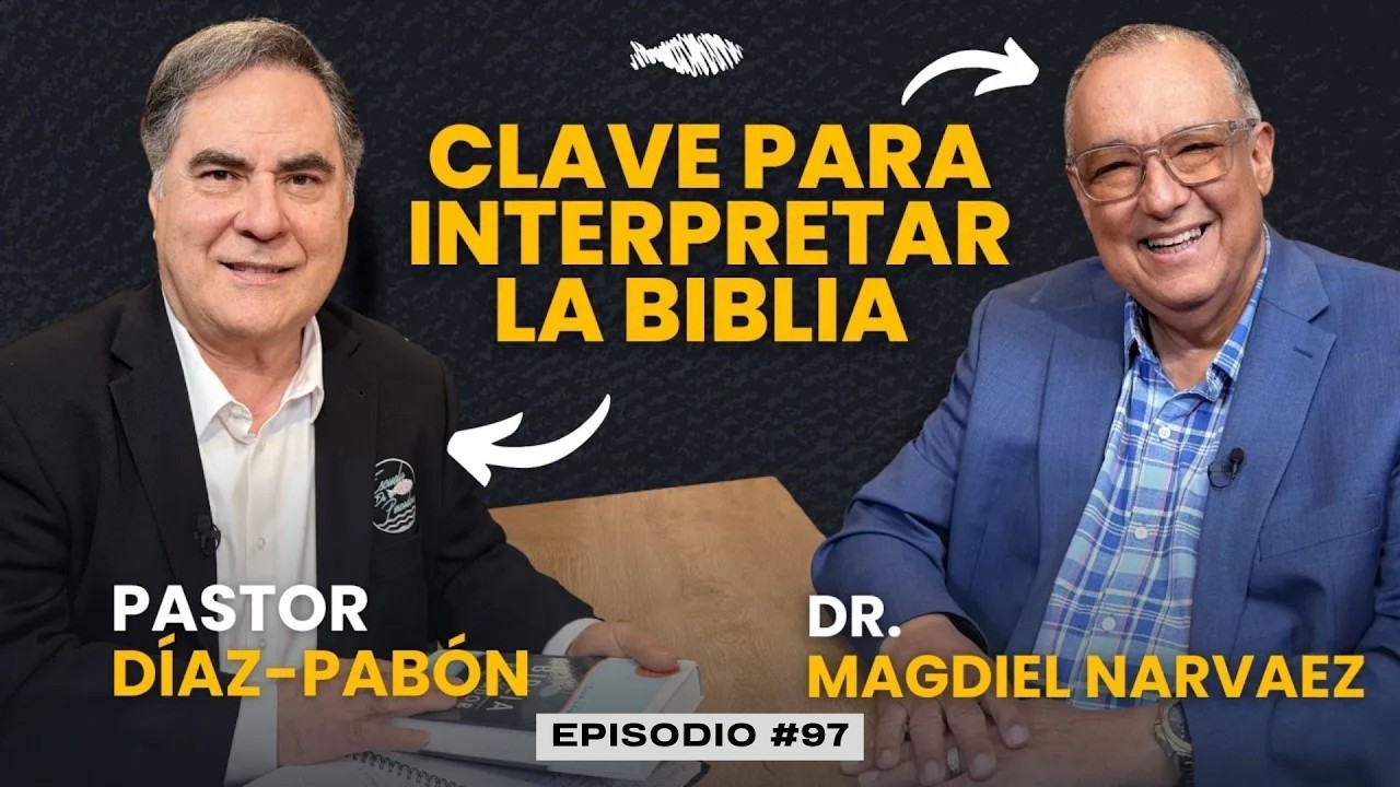 Clave para interpretar la Biblia | Pastor Díaz-Pabón | Dr. Magdiel Narváez