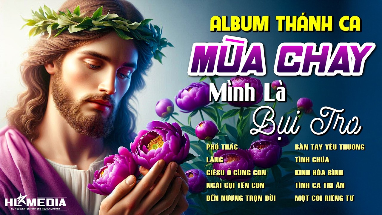 Tuyển Tập 20 Bài Thánh Ca Mùa Chay Hay Nhất 2026 | Hoán Cải Và Trở Về Bên Lòng Thương Xót Chúa