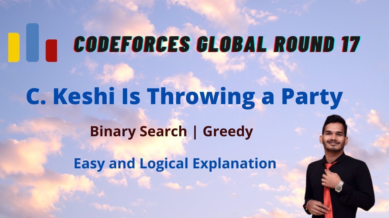 C. Keshi Is Throwing a Party | Codeforces Global Round 17 | Binary Search | CP