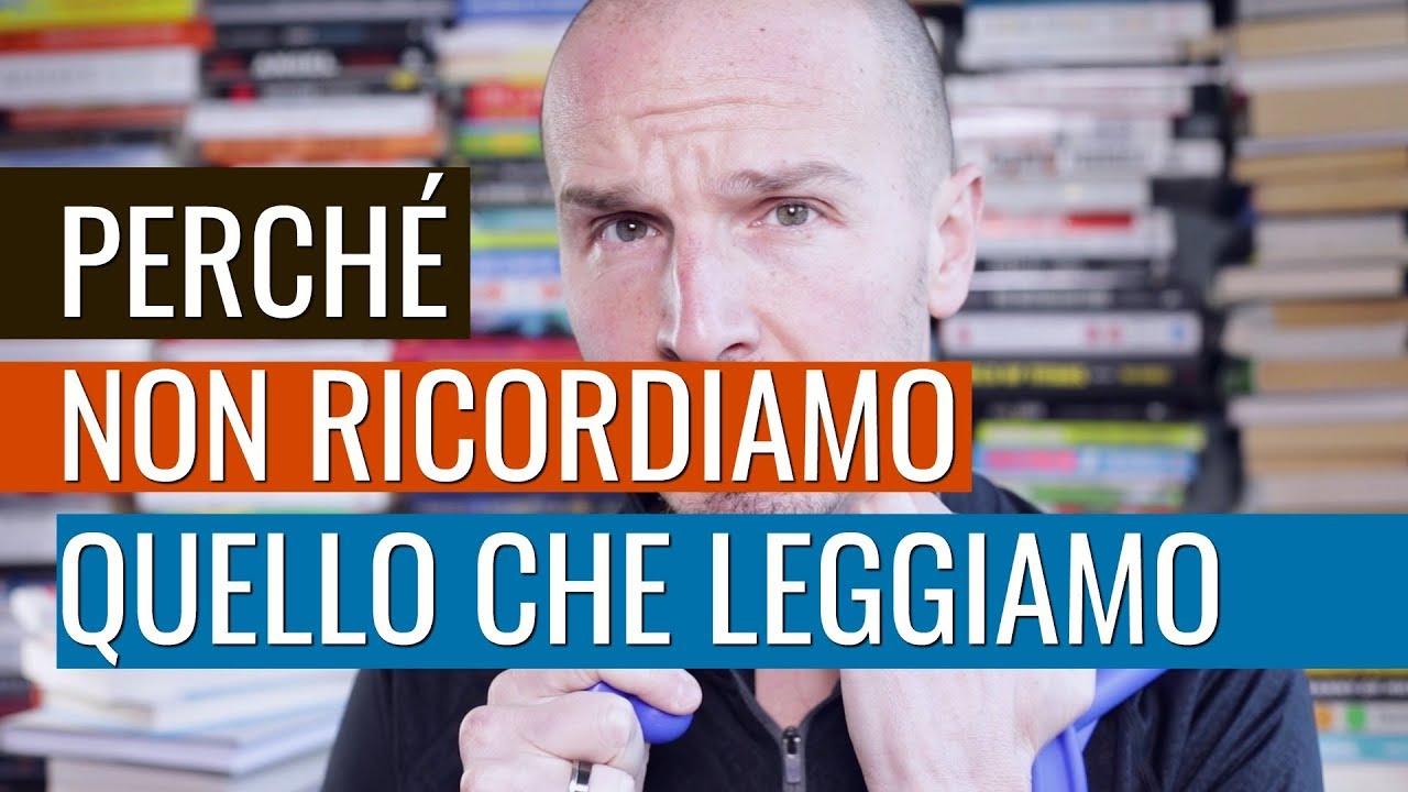 Perché non ricordiamo quello che leggiamo