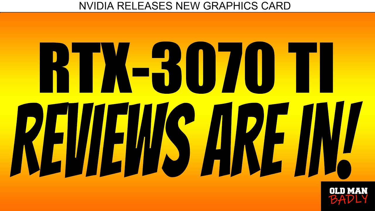 NVidia RTX-3070 ti Reviews are in and pretty much everyone agrees about this new GPU