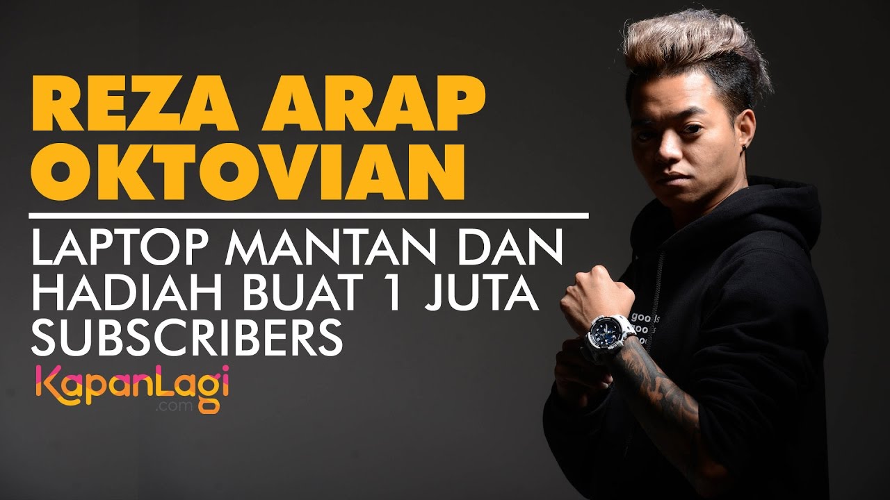 Reza Arap Oktovian - Laptop Mantan & 1 Juta Subscribers