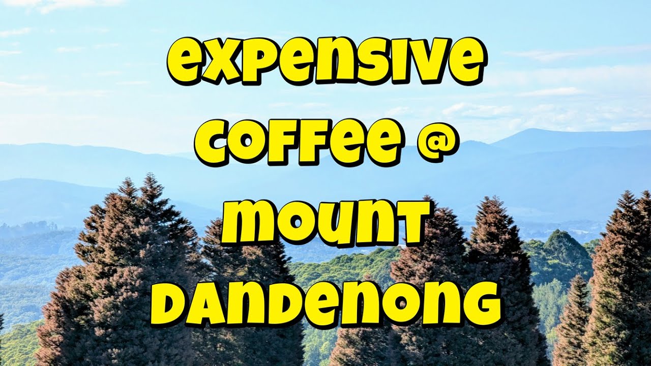 Expensive Coffee At The Peak Of Mount Dandenong