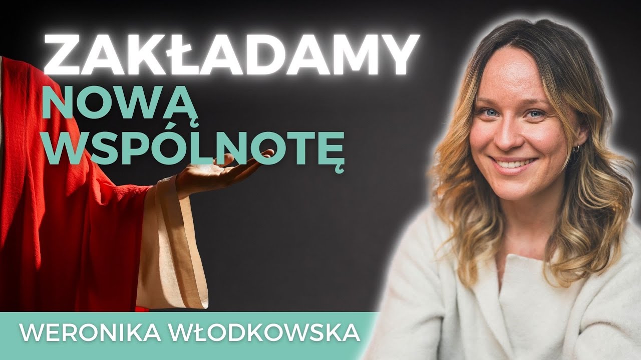 Realizujemy to do czego wezwał nas Chrystus | Weronika Włodkowska