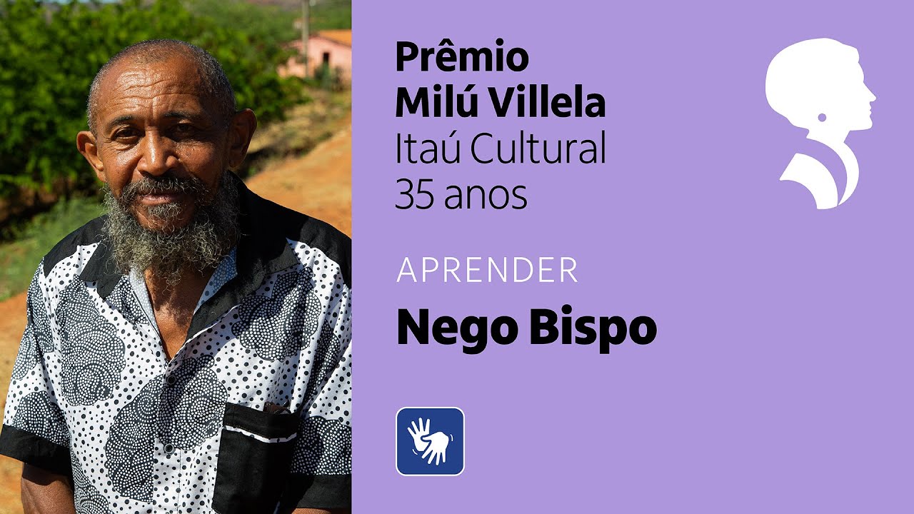 Nego Bispo – Prêmio Milú Villela – Itaú Cultural 35 Anos