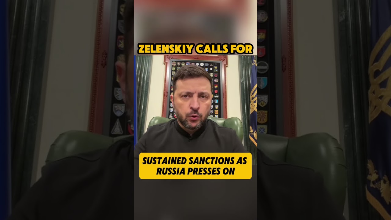 Zelenskiy Calls for Sustained Sanctions as Russia Presses On