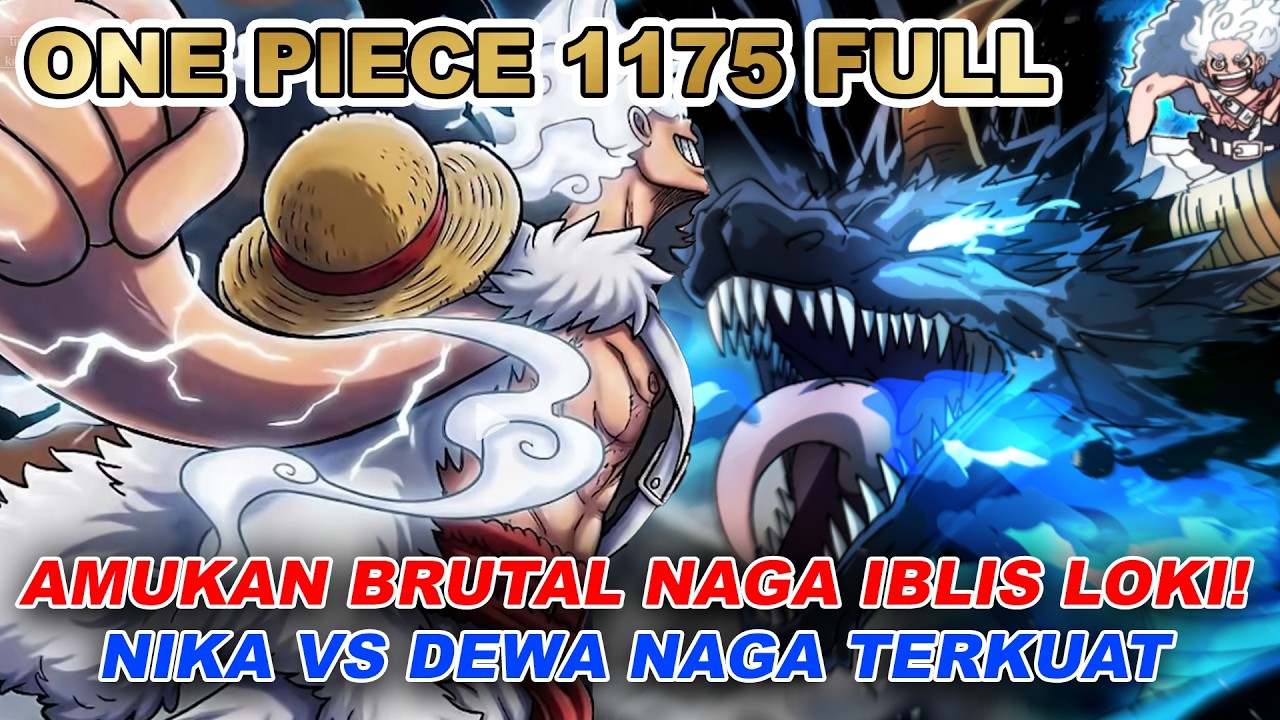 Amukan Brutal Naga Iblis Loki! Nika vs Dewa Naga Terkuat | Komik One Piece 1175 full