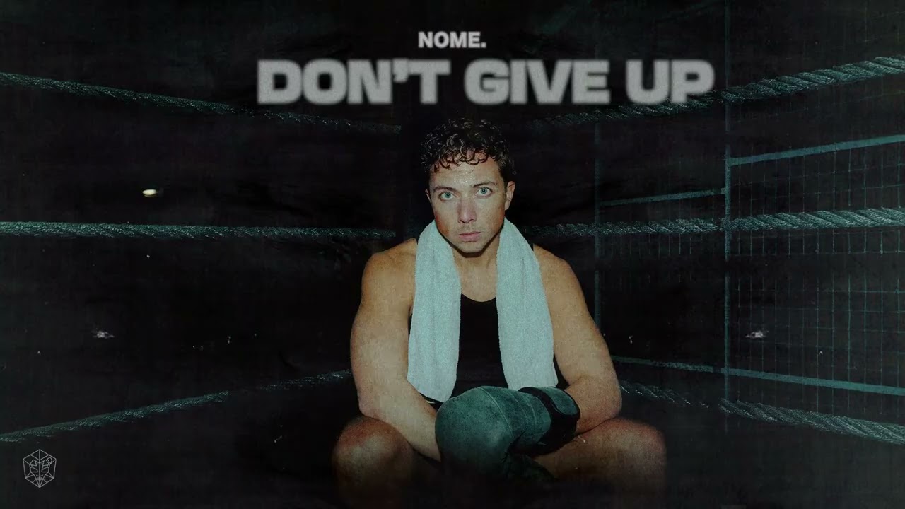 NOME. - Don't Give Up