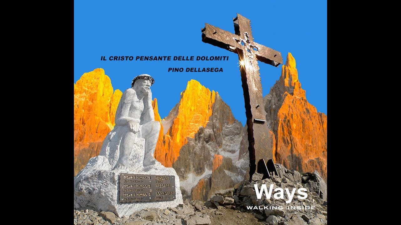 IL CRISTO PENSANTE DELLE DOLOMITI - PINO DELLASEGA