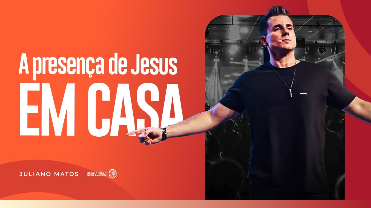 A Presença de Jesus em casa- Bp Juliano Matos