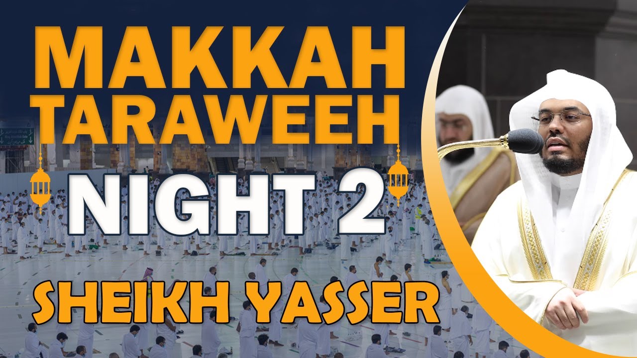 Makkah Taraweeh 2022 | Night 2 | Sheikh Yasser Dossary