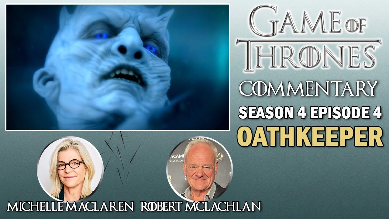 Game of Thrones Commentary Season 4 Episode 4 – Oathkeeper | w/Director Michelle MacLaren