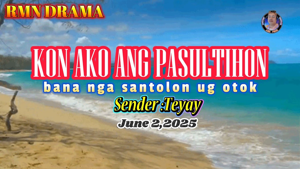 KON AKO ANG PASULTIHON * Sender : Lelay * June 2,2025