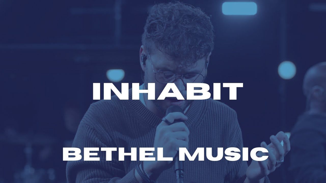 Inhabit (Spontaneous) Bethel Music + Kory Miller