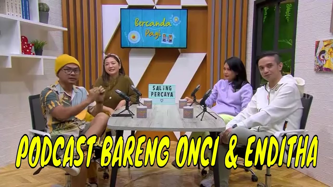 [FULL] BERCANDA BARENG ONCI & ENDITHA | BERCANDA PAGI (31/01/22