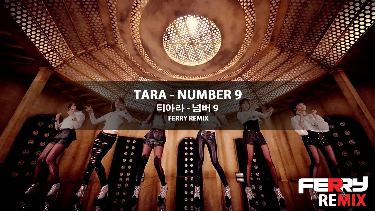 T-ara - Number 9 (Ferry Remix)